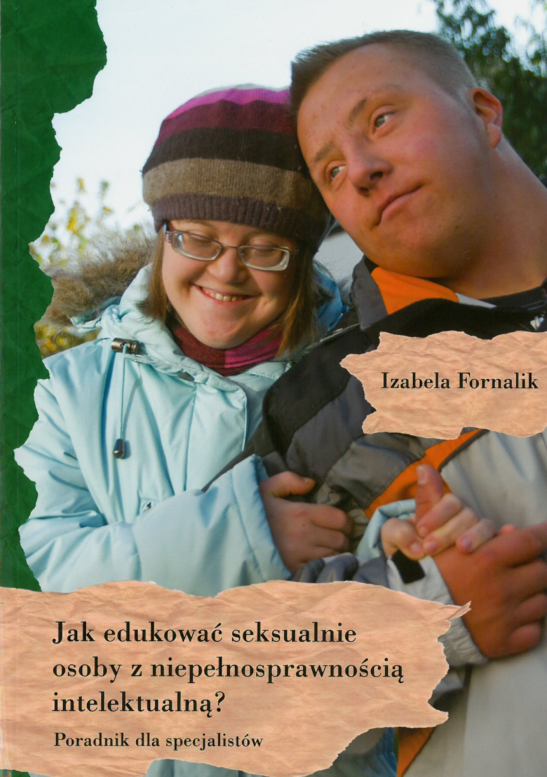 Jak edukować seksualnie osoby z niepełnosprawnością intelektualną? Poradnik dla specjalistów.