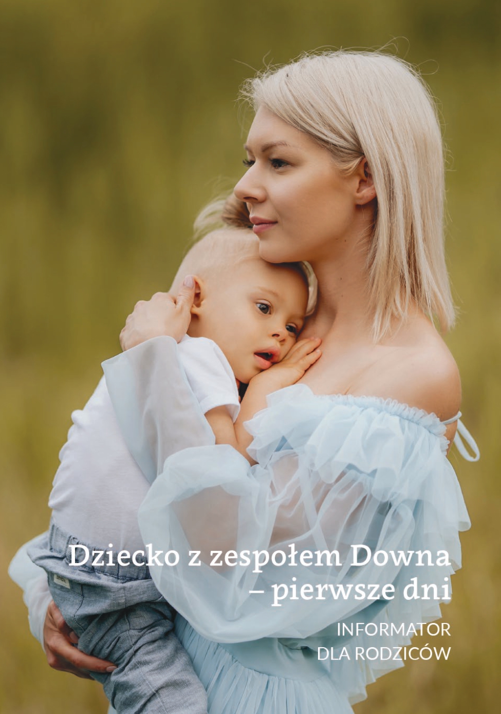 Dziecko z zespołem Downa – pierwsze dni. Informator dla rodziców. dziecko z zespołem downa